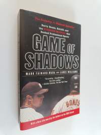 Game of shadows : Barry Bonds, BALCO, and the steroids scandal that rocked professional sports