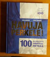 Havuja perkele! : 100 suomalaista urheiluhetkeä