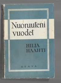 Nuoruuteni vuodetKirjaHaahti, Hilja , 1874-1966 ; Haahti, Hilja Otava 1958