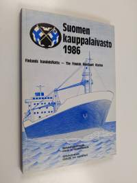 Suomen kauppalaivasto 1986 = Finlands handelsflotta = The Finnish merchant marine