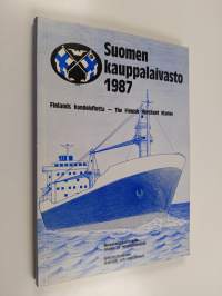 Suomen kauppalaivasto 1987 = Finlands handelsflotta = The Finnish merchant marine