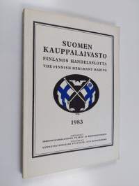 Suomen kauppalaivasto 1983 = Finlands handelsflotta = The Finnish merchant marine