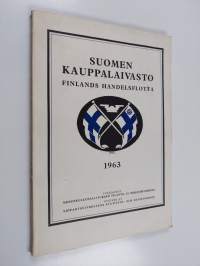 Suomen kauppalaivasto 1963 = Finlands handelsflotta = The Finnish merchant marine