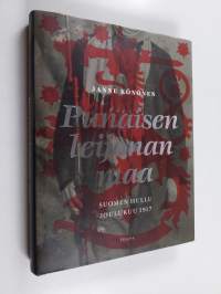 Punaisen leijonan maa : Suomen hullu joulukuu 1917