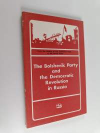 The Bolshevik Party and the democratic revolution in Russia - the first Russian revolution and the period of reaction, 1905-1910