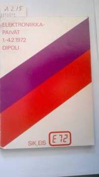 Elektroniikkapäivät E-72 Dipoli 1.-4. 2. 1972
