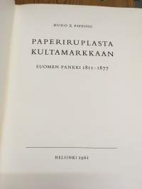 Paperiruplasta kultamarkkaan - Suomen Pankki 1811-1877