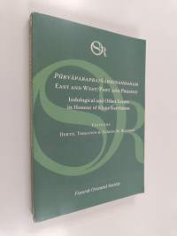 Pūrvāparaprajñābhinandanam : East and West, past and present : indological and other essays in honour of Klaus Karttunen