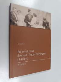 Ett sekel med Svenska Teaterföreningen i Finland 1913-2013