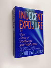 Indecent Exposure - A True Story of Hollywood and Wall Street