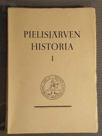 Pielisjärven historia 1 [ Pielisjärven historia I : Pielisjärvi Lieksa Nurmes Juuka Rautavaara ]