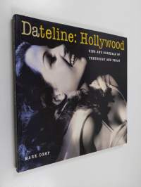 Dateline Hollywood - Sins and Scandals of Yesterday and Today