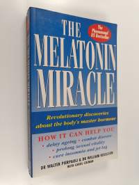 The melatonin miracle : revolutionary discoveries about the body&#039;s master hormone