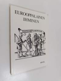 Eurooppalainen ihminen : Historian ja yhteiskuntaopin opettajien vuosikirja XXII