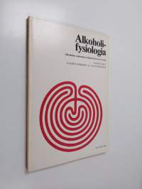 Alkoholifysiologia : alkoholin vaikutukset elimistöön ja terveyteen