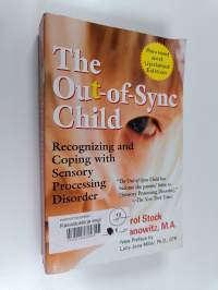 The Out-of-Sync Child - Recognizing and Coping with Sensory Processing Disorder