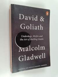 David and Goliath : underdogs, misfits and the art of battling giants