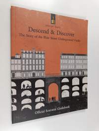 Descend and Discover - The Story of the Blair Street Underground Vaults: Official Souvenir Guidebook