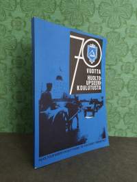 70 vuotta huoltoupseerikoulutusta - Huoltoupseeriyhdistyksen 70-vuotiset perinteet
