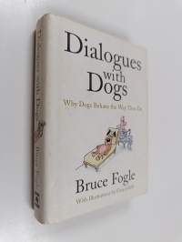 Dialogues with Dogs - Why Dogs Behave the Way They Do