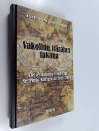Vakoilua itärajan takana : Yleisesikunnan tiedustelu Neuvosto-Karjalassa 1918-1939