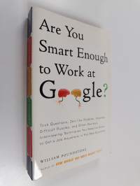Are you smart enough to work at Google? : trick questions, zen-like riddles, insanely difficult puzzles, and other devious interviewing techniques you need to kno...