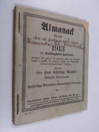 Almanack för året efter vår Frälsares Kristi födelse 1913 till Helsingfors horisont ... Utgiven efter Hans Kejserliga Majestäts nådigste förordnande af Kejserliga...
