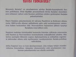 Menetetty Karjala? Karjala-kysymys Suomen politiikassa 1940-2000