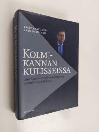 Kolmikannan kulisseissa : Lasse Laatusen neljä vuosikymmentä työmarkkinapolitiikassa