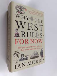 Why the West rules - for now : the patterns of history, and what they reveal about the future
