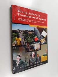 Young Actors in Transnational Agoras - Multi-sited Ethnography of Cosmopolitan Micropolitical Orientations