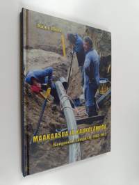 Maakaasua ja kaukolämpöä : Kangasalan Lämpö Oy 1982-2012