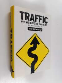 Traffic : why we drive the way we do (and what it says about us)