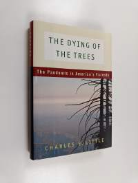The dying of the trees : the pandemic in America&#039;s forests