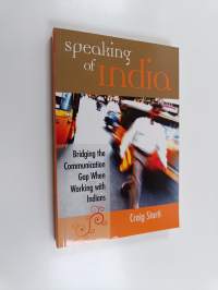 Speaking of India : bridging the communication gap when working with Indians