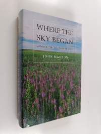 Where the Sky Began - Land of the Tallgrass Prairie
