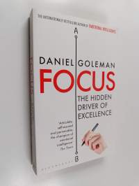 Focus : the hidden driver of excellence - Hidden driver of excellence