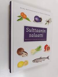 Sulttaanin salaatti : reseptejä ja ruokamuistoja maailmalta (ERINOMAINEN)