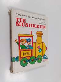 Musica 3-4, Tie musiikkiin : peruskoulun kolmannen ja neljännen luokan musiikin oppikirja : oppilaan kirja