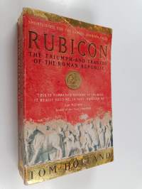 Rubicon : the triumph and tregedy of the Roman Republic