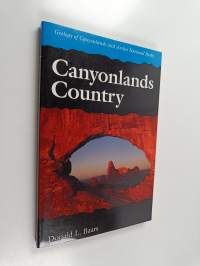 Canyonlands Country - Geology of Canyonlands and Arches National Parks