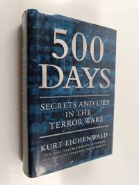 500 Days - Secrets and Lies in the Terror Wars
