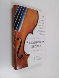 Stradivari&#039;s genius : five violins, one cello, and three centuries of enduring perfection