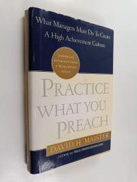 Practice what you preach : what managers must do to create a high achievement culture