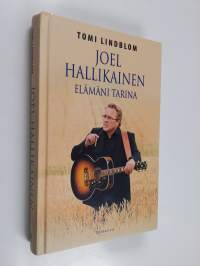 Joel Hallikainen : elämäni tarina - Elämäni tarina