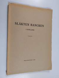 Släkten Rancken i Finland / Tabeller sammanställda av Einar Rancken
