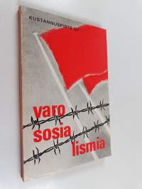 Varo sosialismia : Helsingissä 17.10.-14.11.1978 pidettyjen teemailtojen sarjan esitelmät ja kansainvälinen kirjallisuusluettelo