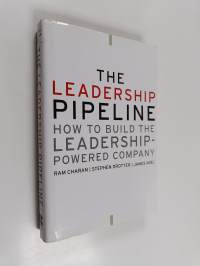 The leadership pipeline : how to build the leadership-powered company