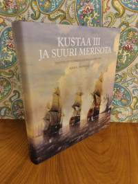 Kustaa III ja suuri merisota : Taistelut Suomenlahdella 1788-1790