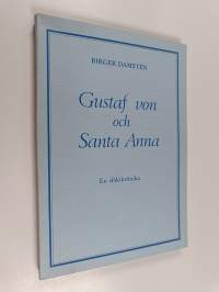 Gustaf von och Santa Anna : en krönika om kaplanen Johan Malin och hans ättlingar